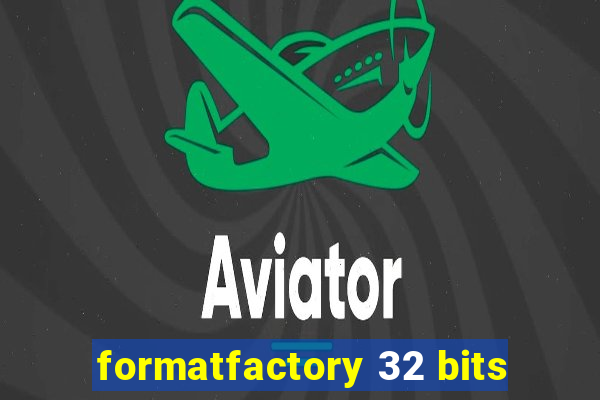 formatfactory 32 bits